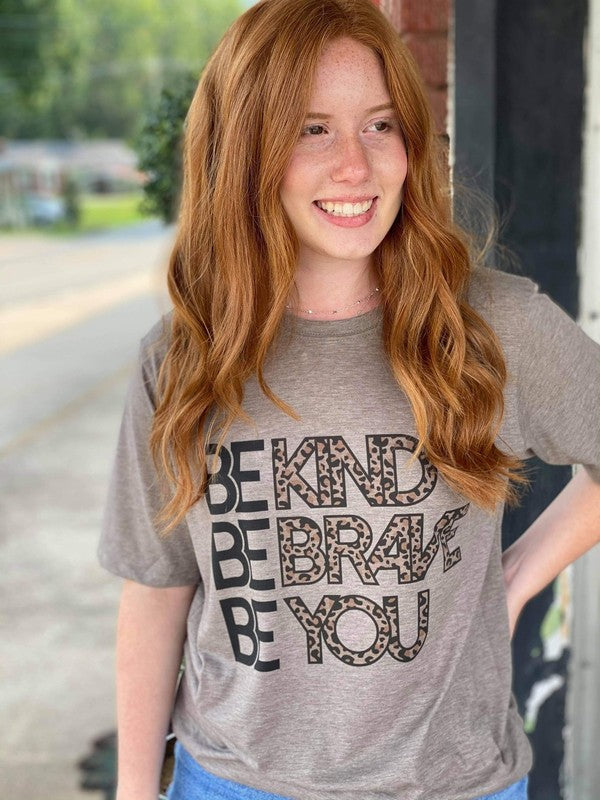 Ask Apparel Be Kind, Be Brave, Be You Tee