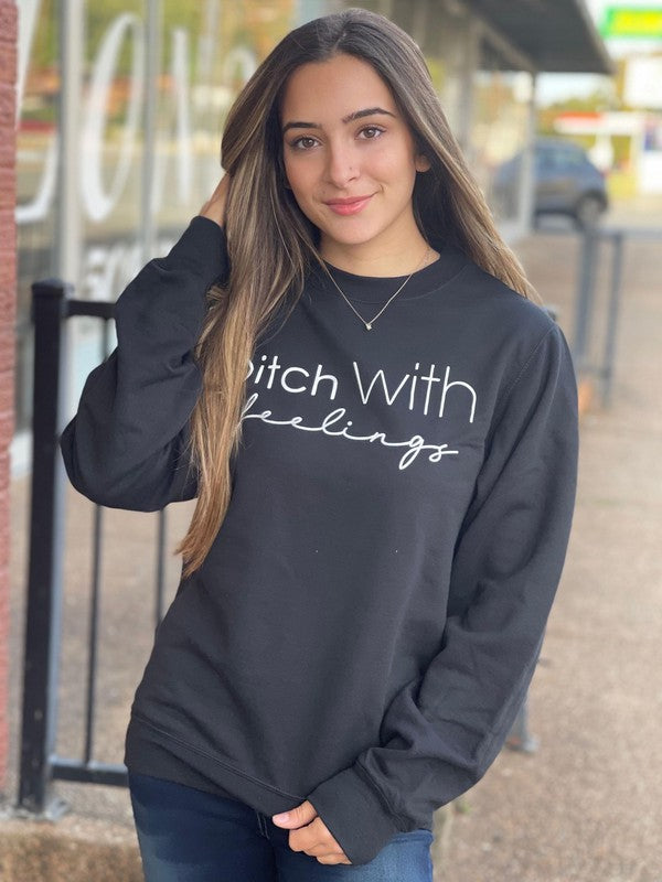 Ask Apparel Bitch With Feelings Sweatshirt