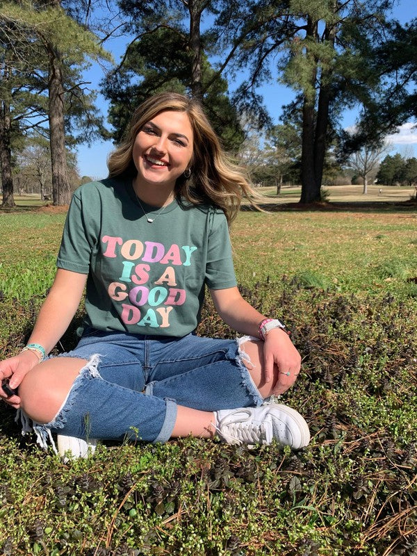 Ask Apparel Today is a Good Day Tee