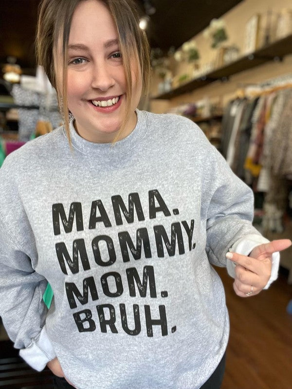 Ask Apparel Mama. Mommy. Mom. Bruh. Sweatshirt