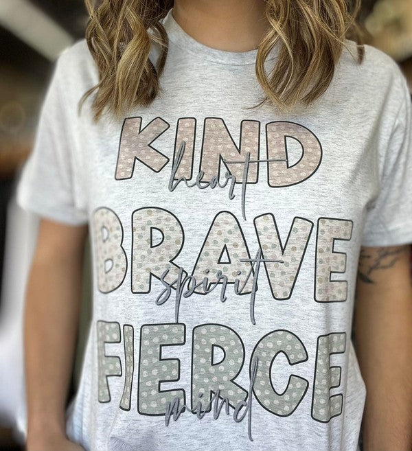Ask Apparel Kind, Brave, Fierce Tee
