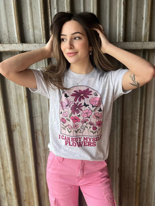 Ask Apparel I Can Buy Myself Flowers Tee