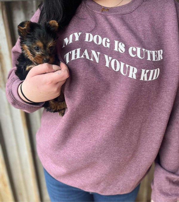 Ask Apparel My Dog Is Cuter Than Your Kid