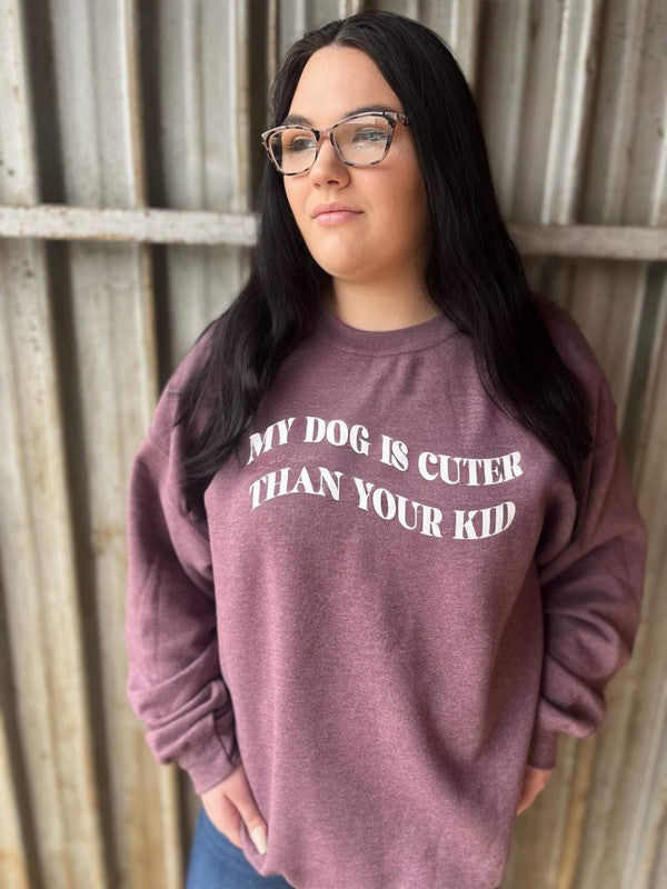 Ask Apparel My Dog Is Cuter Than Your Kid