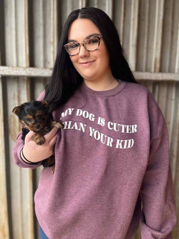Ask Apparel My Dog Is Cuter Than Your Kid
