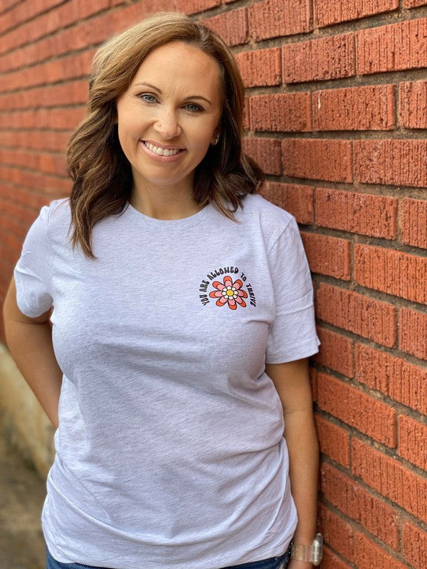 Ask Apparel You Are Allowed To Thrive Tee