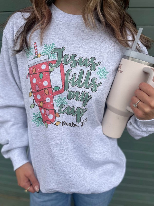 Ask Apparel Jesus Fills My Cup Sweatshirt