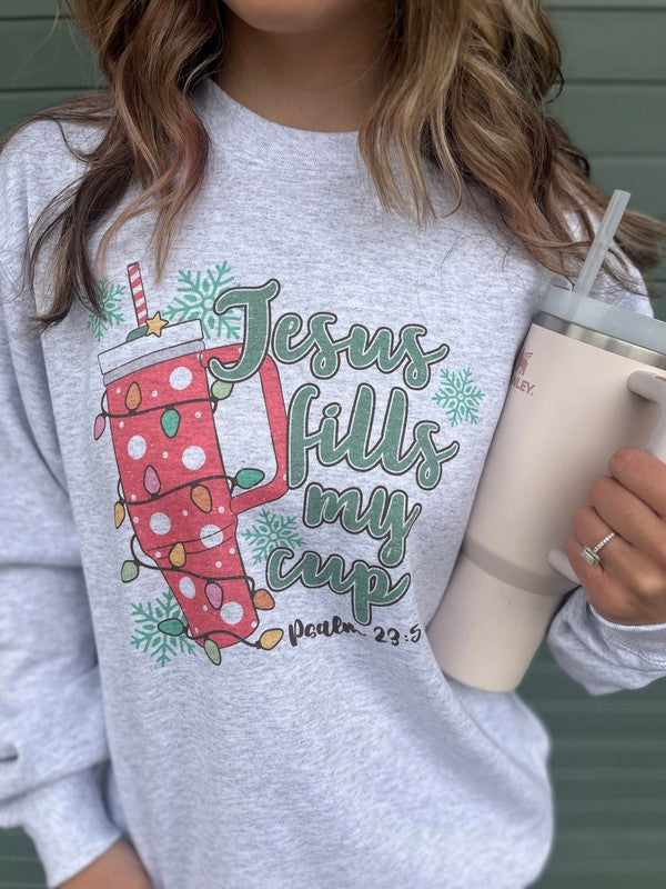 Ask Apparel Jesus Fills My Cup Sweatshirt