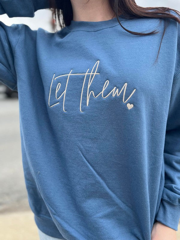 Ask Apparel Let Them Embroidered Sweatshirt