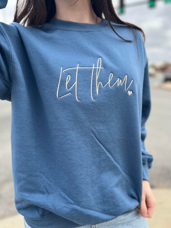 Ask Apparel Let Them Embroidered Sweatshirt